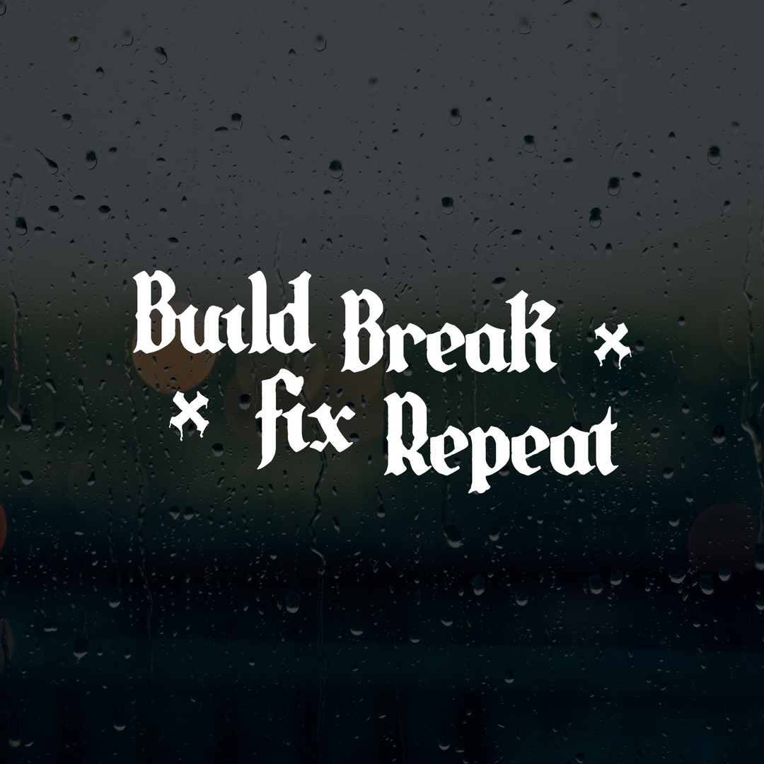 Build Break Fix Repeat Decal